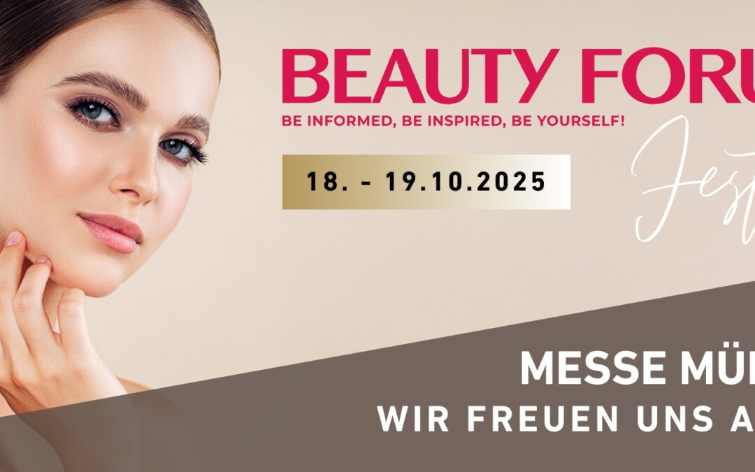 Treffen Sie uns auf dem BEAUTY FORUM Festival 2025 in München!