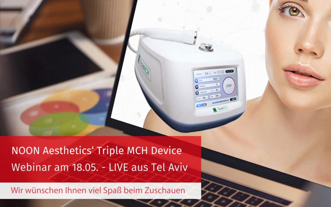 NOON2gether – Melden Sie sich für unser Webinar NOON Aesthetics‘ Triple MCH Device an – LIVE aus Tel Aviv!